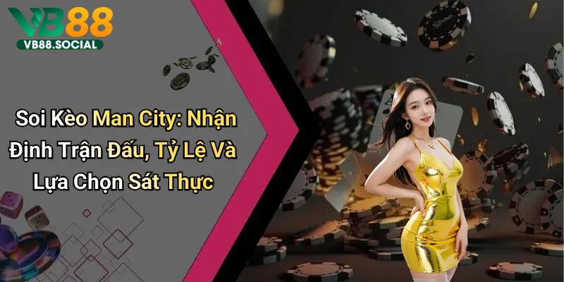 Phân tích lực lượng và phong độ man city